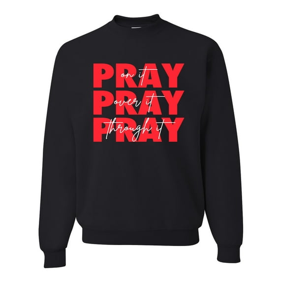 Wild Bobby, Pray On It Pray Over It Pray Through It Inspirational/Christian Unisex Crewneck Graphic Sweatshirt, Black, Small