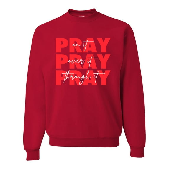 Wild Bobby, Pray On It Pray Over It Pray Through It Inspirational/Christian Unisex Crewneck Graphic Sweatshirt, Red, 5X-Large