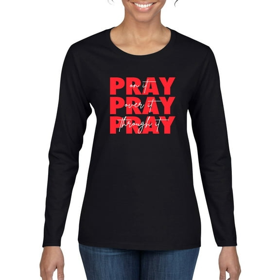 Wild Bobby, Pray On It Pray Over It Pray Through It Inspirational/Christian Women Graphic Long Sleeve Tee, Black, Small