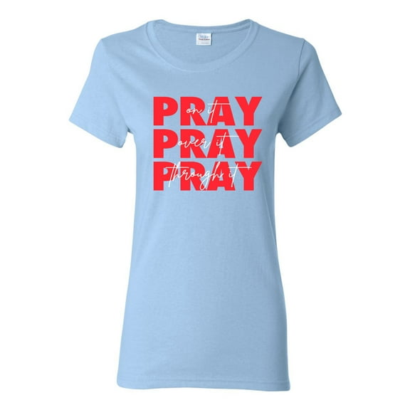 Wild Bobby Pray On It Pray Over It Pray Through It Inspirational/Christian Women Graphic Tee, Light Blue, Small