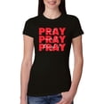 thumbnail image 1 of Wild Bobby, Pray On It Pray Over It Pray Through It Inspirational/Christian Women Slim Fit Junior Tee, Black, Small, 1 of 6