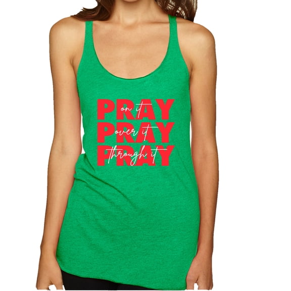 Wild Bobby Pray On It Pray Over It Pray Through It Inspirational/Christian Women Tri-Blend Racerback Tank Top, Envy, Medium