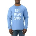 thumbnail image 1 of Wild Bobby, Quote Not Today Satan Funny Witty, Inspirational/Christian, Men Long Sleeve Shirt, Light Blue, Large, 1 of 3