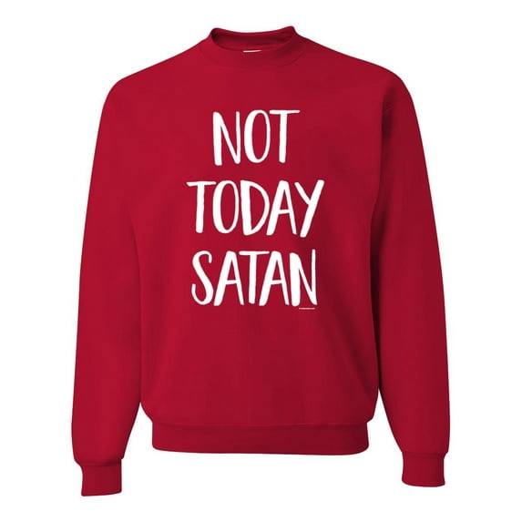 Wild Bobby, Quote Not Today Satan Funny Witty, Inspirational/Christian, Unisex Crewneck Graphic Sweatshirt, Red, 2XL