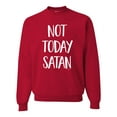 thumbnail image 1 of Wild Bobby, Quote Not Today Satan Funny Witty, Inspirational/Christian, Unisex Crewneck Graphic Sweatshirt, Red, 3XL, 1 of 3