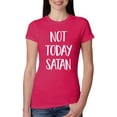 thumbnail image 1 of Wild Bobby, Quote Not Today Satan Funny Witty, Inspirational/Christian, Women Slim Fit Junior Tee, Raspberry, Medium, 1 of 3