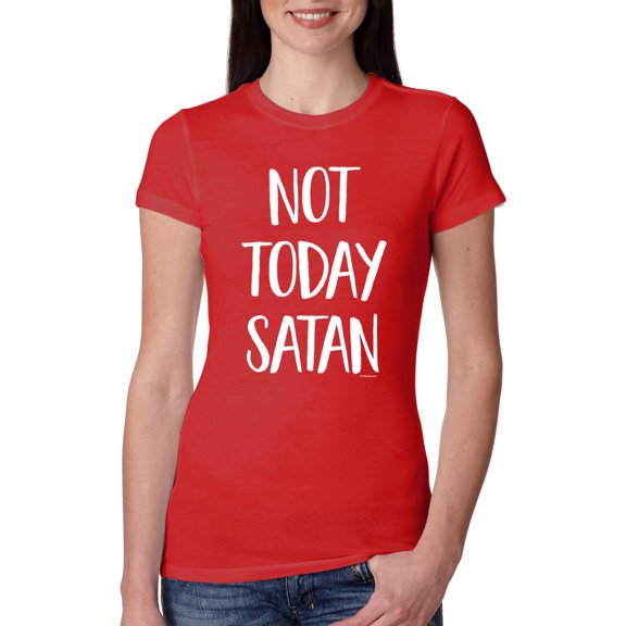 Wild Bobby, Quote Not Today Satan Funny Witty, Inspirational/Christian, Women Slim Fit Junior Tee, Red, Large