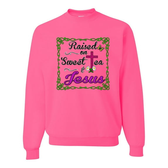Wild Bobby, Raised On Sweet Tea & Jesus, Inspirational Christian, Unisex Crewneck Graphic Sweatshirt, Neon Pink, 3X-Large