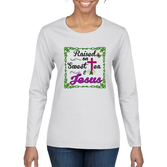 Wild Bobby, Raised On Sweet Tea & Jesus, Inspirational Christian, Women Graphic Long Sleeve Tee, White, Small