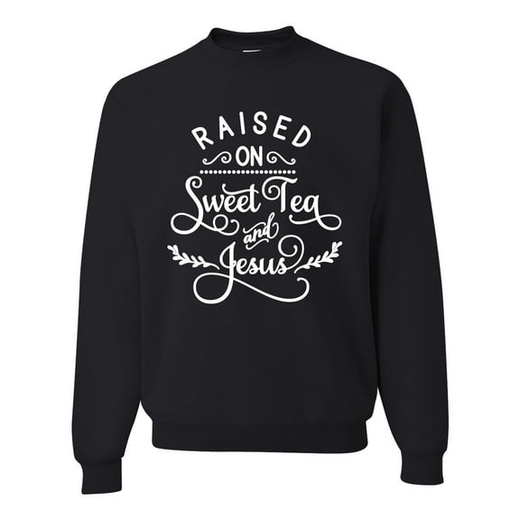 Wild Bobby Raised on Sweet Tea and Jesus Inspirational/Christian Unisex Crewneck Graphic Sweatshirt, Black, Small