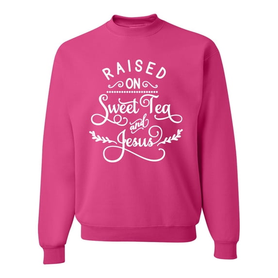 Wild Bobby Raised on Sweet Tea and Jesus Inspirational/Christian Unisex Crewneck Graphic Sweatshirt, Fuschia, Medium