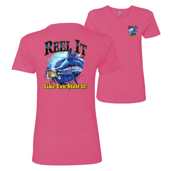 Wild Bobby,Reel It Like You Stole It Fishing Front and Back Womens Premium Graphic T-Shirt, Hot Pink, Large