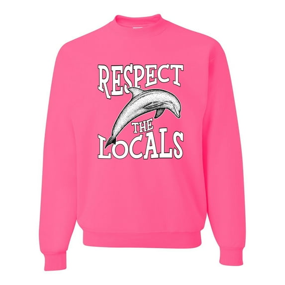 Wild Bobby Respect The Locals Save Our Oceans Dolphin Animal Lover Unisex Crewneck Graphic Sweatshirt, Neon Pink, Large