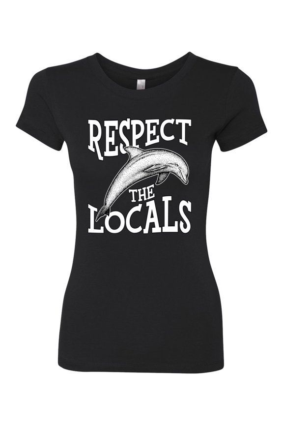 Respect The Locals Save Our Oceans Dolphin Animal Lover Women Slim Fit Junior Tee, Black, Large