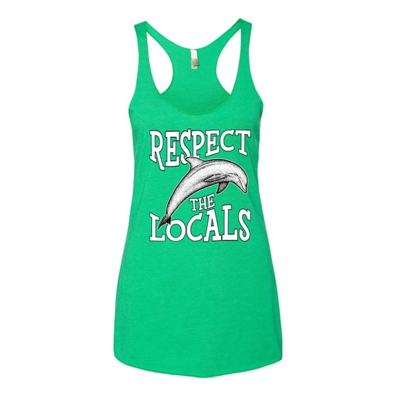 Wild Bobby Respect The Locals Save Our Oceans Dolphin Animal Lover Women Tri-Blend Racerback Tank Top, Envy, Large