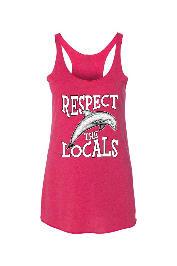 Respect The Locals Save Our Oceans Dolphin Animal Lover Women Tri-Blend Racerback Tank Top, Shocking Pink, Small