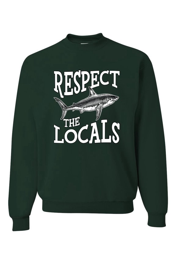 Respect The Locals Save Our Oceans Shark Animal Lover Unisex Crewneck Graphic Sweatshirt, Forest Green, Medium