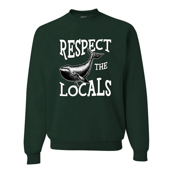 Wild Bobby Respect The Locals Save Our Oceans Whale Animal Lover Unisex Crewneck Graphic Sweatshirt, Forest Green, Medium