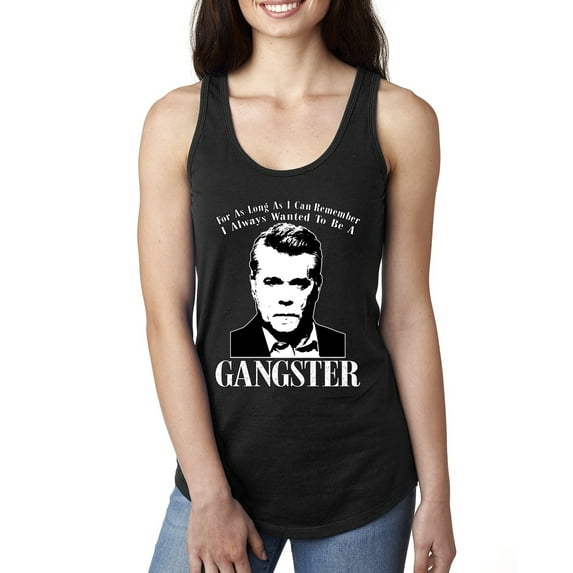 Wild Bobby, Rest In Peace Ray Liotta Movie Quote Always Wanted to be a Gangster Famous People Ladies Racerback Tank Top, Black, Small