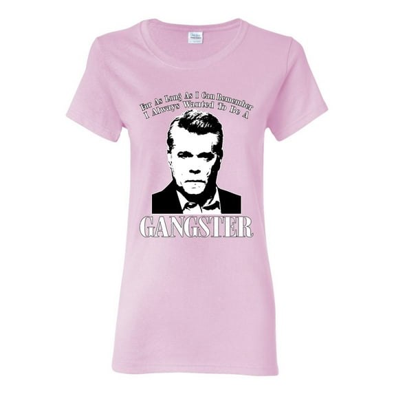 Wild Bobby, Rest In Peace Ray Liotta Movie Quote Always Wanted to be a Gangster Famous People Womens Graphic T-Shirt, Light Pink, Large