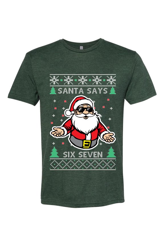 Santa Says 6 7 Meme Sweater | Holiday Men Premium Tri Blend Tee