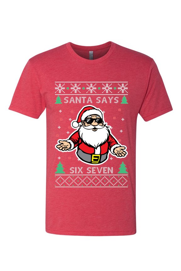 Santa Says 6 7 Meme Sweater | Holiday Men Premium Tri Blend Tee