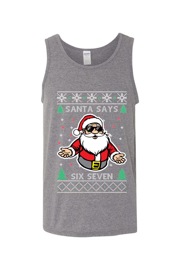 Santa Says 6 7 Meme Sweater | Holiday Men Tank Top