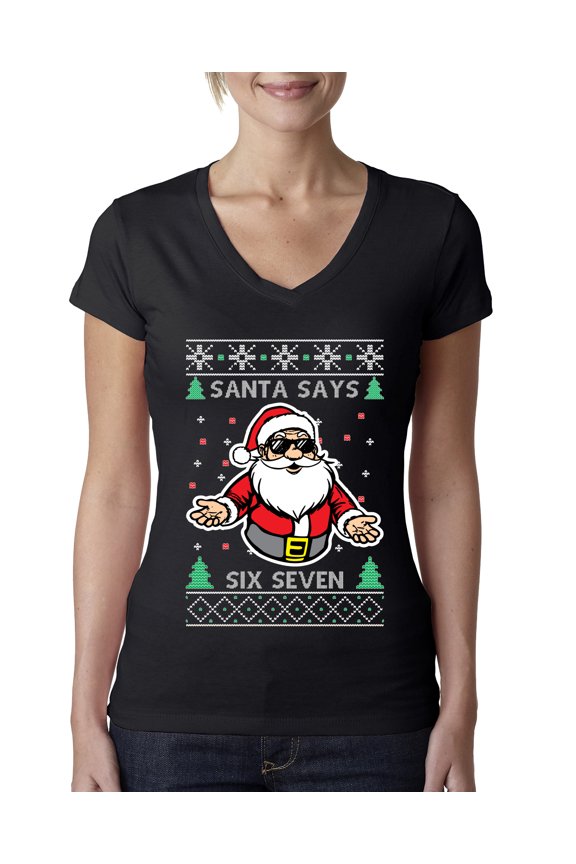 Santa Says 6 7 Meme Sweater | Holiday Women Junior Fit V-Neck Tee