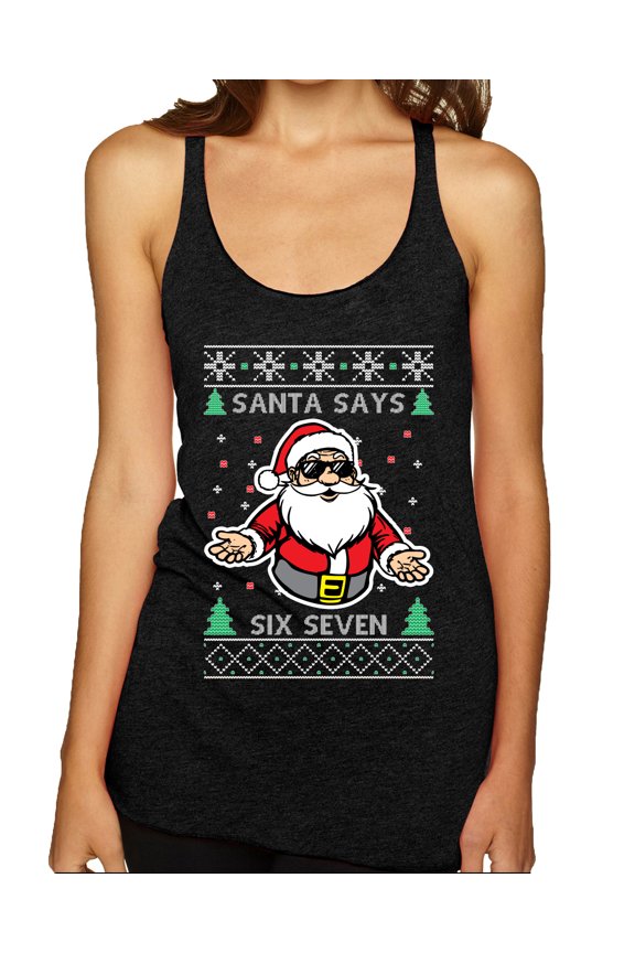 Santa Says 6 7 Meme Sweater | Holiday Women Tri-Blend Racerback Tank Top