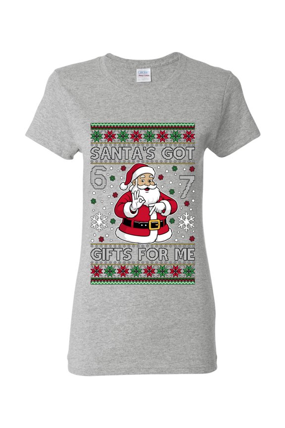 Santa's Got 6 7 Gifts For Me Christmas Sweater | Funny Holiday Women Graphic Tee