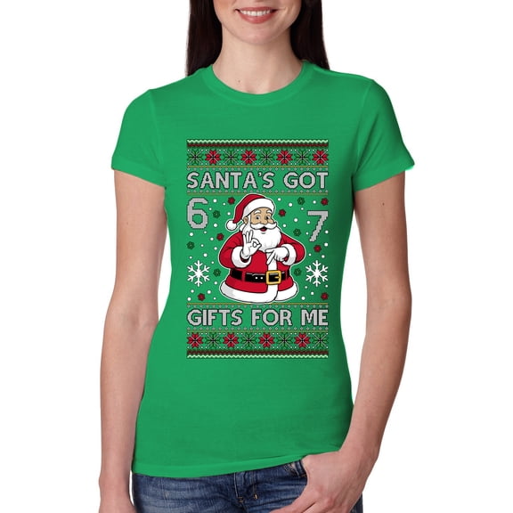 Wild Bobby Santa's Got 6 7 Gifts For Me Christmas Sweater | Funny Holiday Women Slim Fit Junior Tee