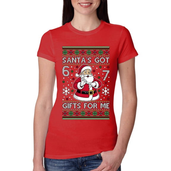 Wild Bobby Santa's Got 6 7 Gifts For Me Christmas Sweater | Funny Holiday Women Slim Fit Junior Tee