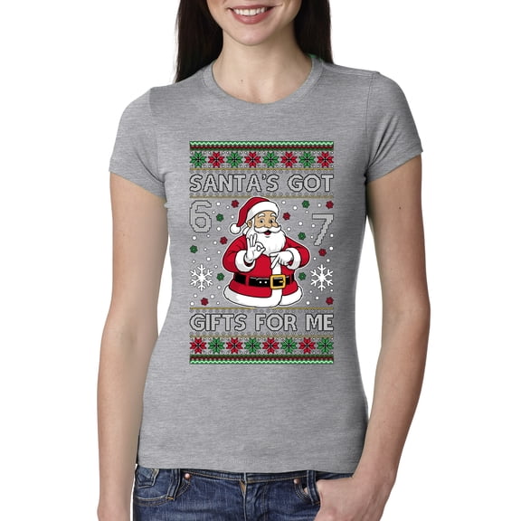 Wild Bobby Santa's Got 6 7 Gifts For Me Christmas Sweater | Funny Holiday Women Slim Fit Junior Tee