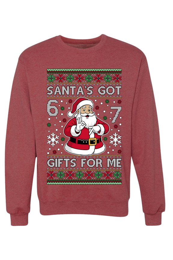 Santa's Got 6 7 Gifts For Me Christmas Unisex Sweater | Funny Holiday Unisex Crewneck Sweatshirt