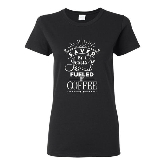 Wild Bobby Saved By Jesus Fueled By Coffee Inspirational/Christian Women Graphic Tee, Black, Large
