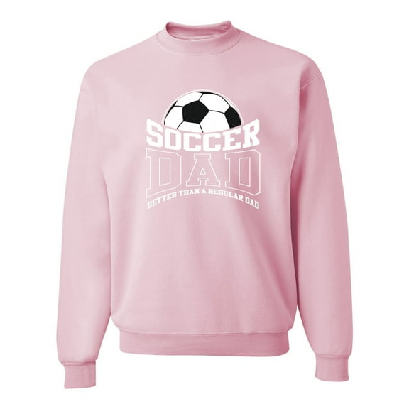 Wild Bobby, Soccer Dad Better Than a Regular Dad Father's Day Unisex Crewneck Sweatshirt, Light Pink, X-Large