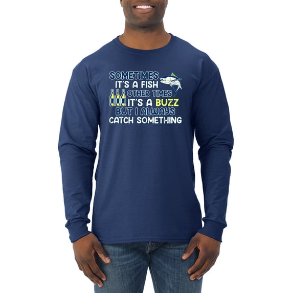 Wild Bobby, Sometimes It's A Fish Other Times It's A Buzz, Fishing, Men Long Sleeve Shirt, Navy, Medium