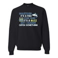 thumbnail image 1 of Wild Bobby, Sometimes It's A Fish Other Times It's A Buzz, Fishing, Unisex Crewneck Graphic Sweatshirt, Black, 3X-Large, 1 of 4