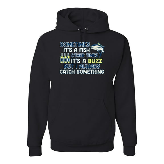 Wild Bobby, Sometimes It's A Fish Other Times It's A Buzz, Fishing, Unisex Graphic Hoodie Sweatshirt, Black, Small