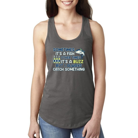 Wild Bobby, Sometimes It's A Fish Other Times It's A Buzz, Fishing, Women Racerback Tank Top, Dark Grey, X-Large