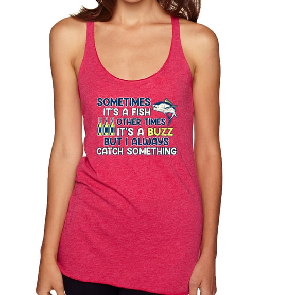 Wild Bobby, Sometimes It's A Fish Other Times It's A Buzz, Fishing, Women Tri-Blend Racerback Tank Top, Shocking Pink, Medium