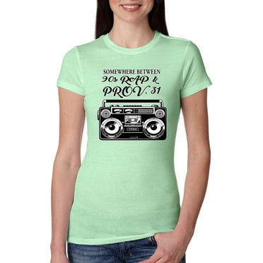 Wild Bobby, Somewhere Between 90s Rap And Prov 31 Religious, Inspirational/Christian, Women Slim Fit Junior Tee, Mint, Large