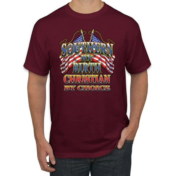 Wild Bobby, Southern By Birth Christian By Choice Inspirational/Christian Men's Graphic T-Shirt, Maroon, 3XL