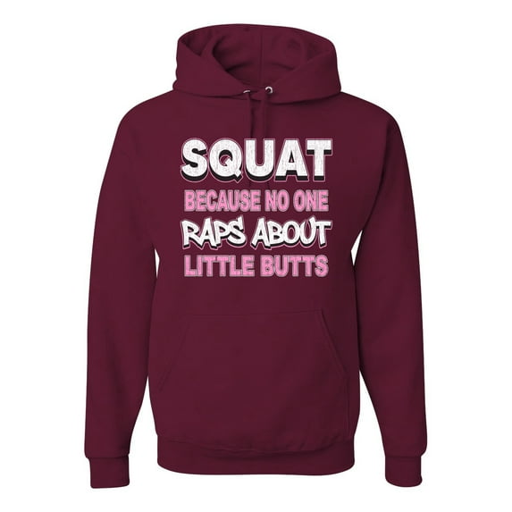 Wild Bobby Squat Because No One Raps About Little Butts Gym/Workout Unisex Graphic Hoodie Sweatshirt, Maroon, X-Large