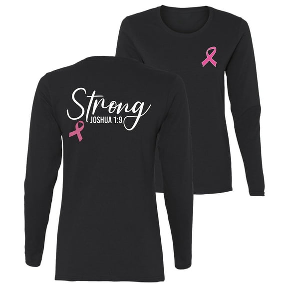Wild Bobby Strong Joshua 1:9 Breast Cancer Breast Cancer Awareness Front and Back Womens Graphic Long Sleeve T-Shirt, Black, Small