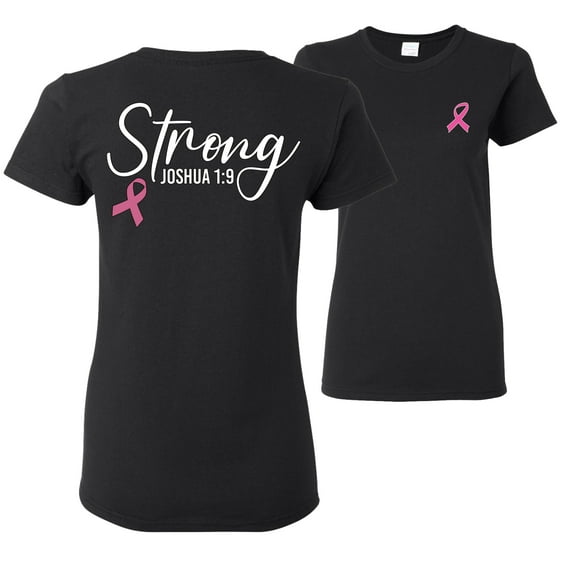 Wild Bobby Strong Joshua 1:9 Breast Cancer Breast Cancer Awareness Front and Back Womens Graphic T-Shirt, Black, Small