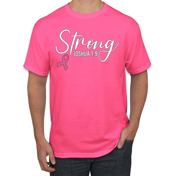 Wild Bobby Strong Joshua 1:9 Breast Cancer Breast Cancer Awareness Men Tee, Neon Pink, Small