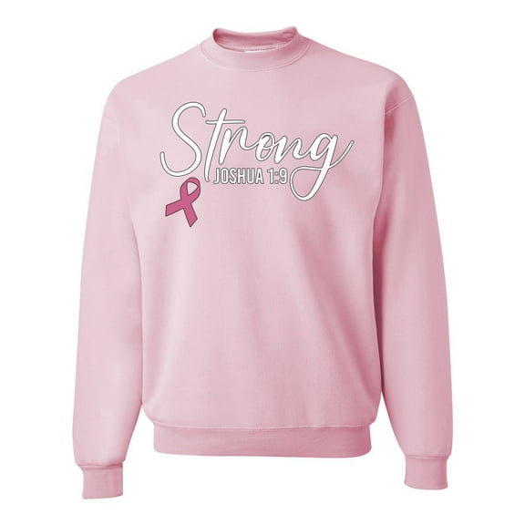 Wild Bobby Strong Joshua 1:9 Breast Cancer Breast Cancer Awareness Unisex Crewneck Sweatshirt, Light Pink, XX-Large