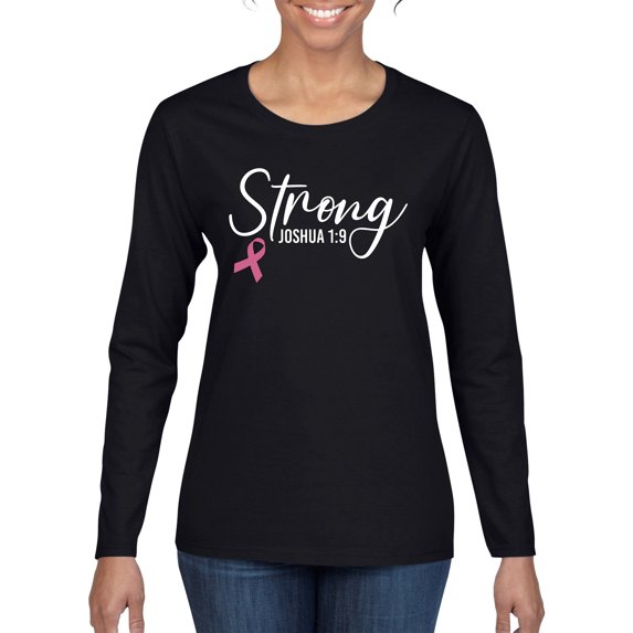 Wild Bobby Strong Joshua 1:9 Breast Cancer Breast Cancer Awareness Women Graphic Long Sleeve Tee, Black, Small