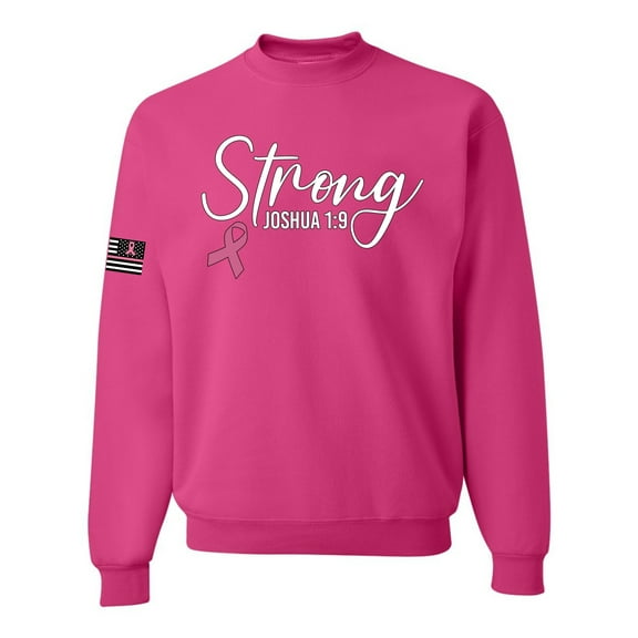 Wild Bobby Strong Joshua 1:9 Breast Cancer US Flag Breast Cancer Awareness Unisex Crewneck Sweatshirt, Fuschia, XX-Large